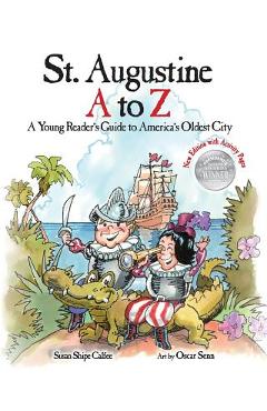 St. Augustine A to Z: A Young Reader\'s Guide to America\'s Oldest City - Susan Shipe Calfee