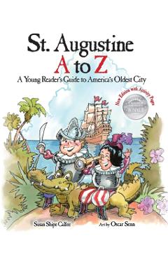 St. Augustine A to Z: A Young Reader's Guide to America's Oldest City - Susan Shipe Calfee