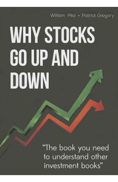 Why Stocks Go Up and Down - William H. Pike