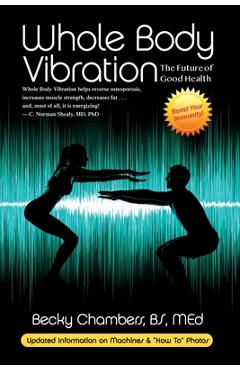 Whole Body Vibration: The Future of Good Health - Becky Chambers