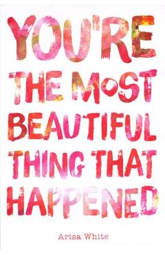 You\'re the Most Beautiful Thing That Happened - Arisa White