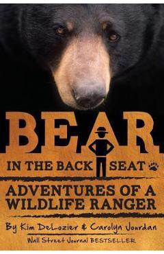 Bear in the Back Seat: Adventures of a Wildlife Ranger in the Great Smoky Mountains National Park - Carolyn Jourdan