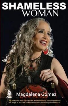 Shameless Woman - Magdalena Gomez