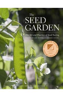 The Seed Garden: The Art and Practice of Seed Saving - Lee Buttala