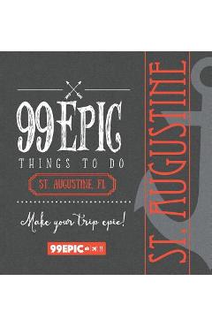 99 Epic Things To Do - St. Augustine, Florida - Christina Benjamin