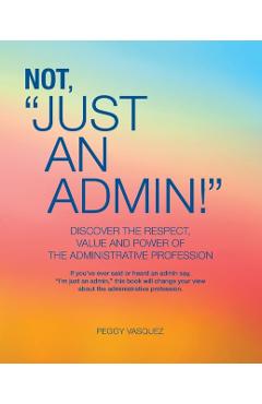 Not Just an Admin! - Peggy Vasquez