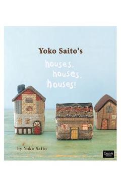 Yoko Saito\'s Houses, Houses, Houses! - Yoko Saito