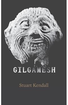 Gilgamesh - Stuart T. Kendall