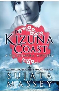 The Kizuna Coast: A Rei Shimura Mystery - Sujata Massey