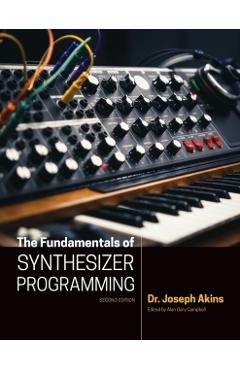 The Fundamentals of Synthesizer Programming - Joseph Akins