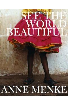 See the World Beautiful - Anne Menke