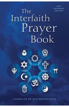 The Interfaith Prayer Book: New Expanded Edition - Ted Brownstein