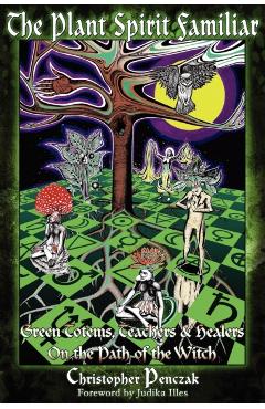 The Plant Spirit Familiar - Christopher Penczak