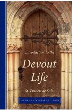 Introduction to the Devout Life, 400th Anniversary Edition