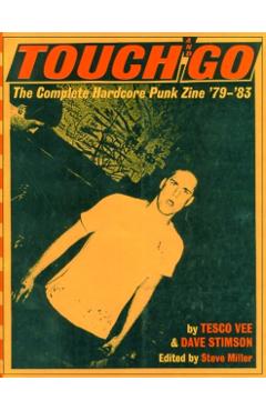 Touch and Go: The Complete Hardcore Punk Zine '79-'83 - Tesco Vee