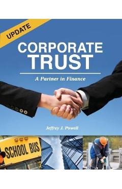 Corporate Trust: A Partner in Finance - Jeffrey J. Powell