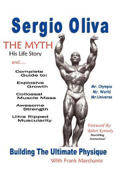 Sergio Oliva the Myth - Sergio Oliva