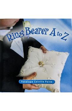 Ring Bearer A to Z - Penelope Colville Paine