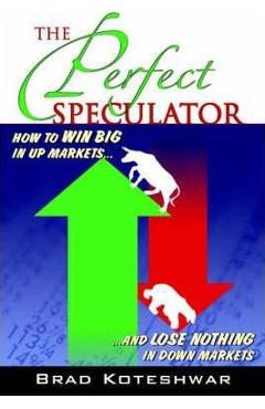 The Perfect Speculator - Brad Koteshwar - Imagine 1