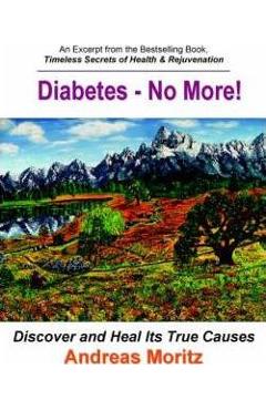 Diabetes - No More! - Andreas Moritz