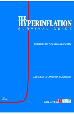 The Hyperinflation Survival Guide: Strategies for American Businesses - Gerald Swanson