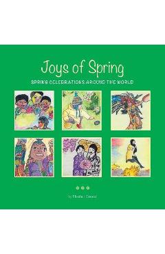 Joys of Spring: Spring Celebrations around the World - Heather Conrad