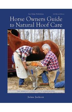 Horse Owners Guide to Natural Hoof Care - Jaime Jackson