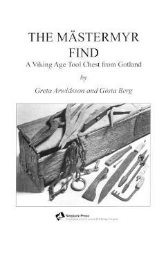 The M�stermyr Find: A Viking Age Tool Chest from Gotland - Henry T. Brown