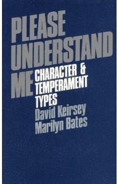 Please Understand Me: Character and Temperament Types - David Keirsey