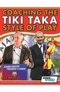 Coaching the Tiki Taka Style of Play - Jed C. Davies