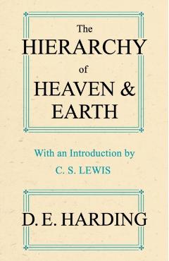 The Hierarchy of Heaven and Earth (abridged) - Douglas Edison Harding