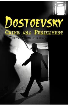 Russian Classics in Russian and English: Crime and Punishment by Fyodor Dostoevsky (Dual-Language Book) - Fyodor Mikhailovich Dostoevsky