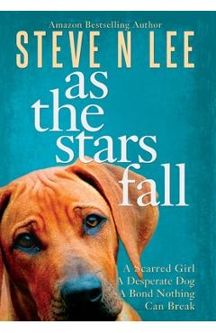 As The Stars Fall: A Book for Dog Lovers - Steve N. Lee