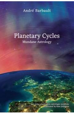Planetary Cycles Mundane Astrology - Andre Barbault