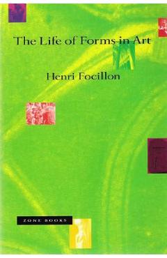 The Life of Forms in Art - Henri Focillon
