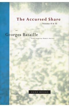 The Accursed Share, Volumes II & III - Georges Bataille