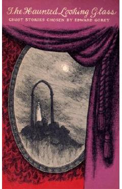 The Haunted Looking Glass - Edward Gorey