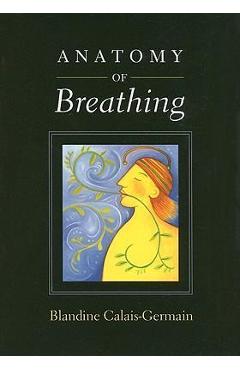 Anatomy of Breathing - Blandine Calais-germain