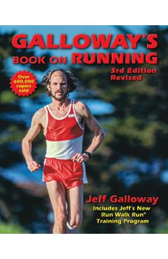 Galloway's Book on Running: 3rd Edition - Jeff Galloway