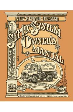 The Septic System Owner's Manual - Lloyd Kahn