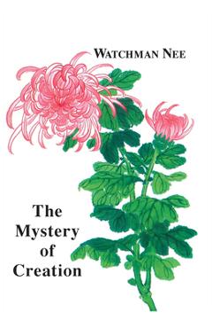 Mystery of Creation - Watchman Nee