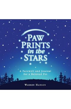 Paw Prints in the Stars: A Farewell and Journal for a Beloved Pet - Warren Hanson