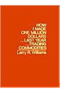 How I Made $1,000,000 Trading Commodities Last Year - Larry Williams