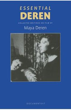 Essential Deren: Collected Writings on Film - Maya Deren