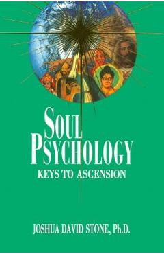 Soul Psychology: Keys to Ascension - Joshua David Stone