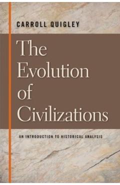 The Evolution of Civilizations: An Introduction to Historical Analysis
