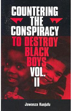 Countering the Conspiracy to Destroy Black Boys Vol. II, 2 - Jawanza Kunjufu