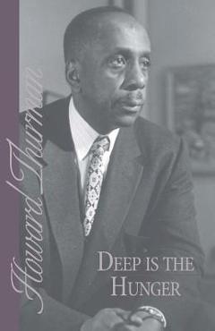 Deep Is the Hunger - Howard Thurman