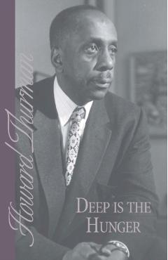 Deep Is the Hunger - Howard Thurman
