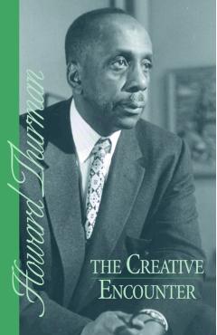 The Creative Encounter - Howard Thurman